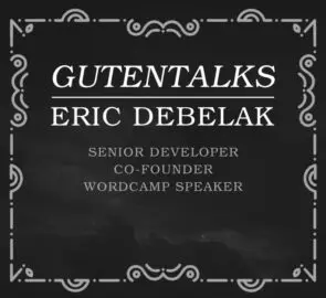 GutenTalks: Bluehost and Co-Founder Eric Debelak
