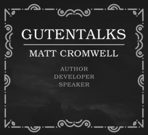 GutenTalks: Author and Developer Matt Cromwell
