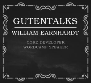 GutenTalks: Core Developer William Earnhardt