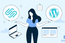 Squarespace vs WordPress vs Bluehost: Which is Best to Build Your Website?