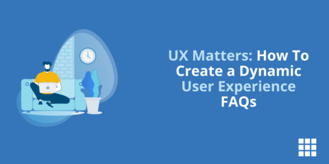 UX Matters: How To Create a Dynamic User Experience FAQs