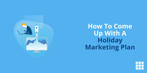 How To Create A Holiday Marketing Plan