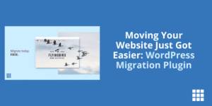 Best WordPress Migration Plugins: Top Picks and Practices