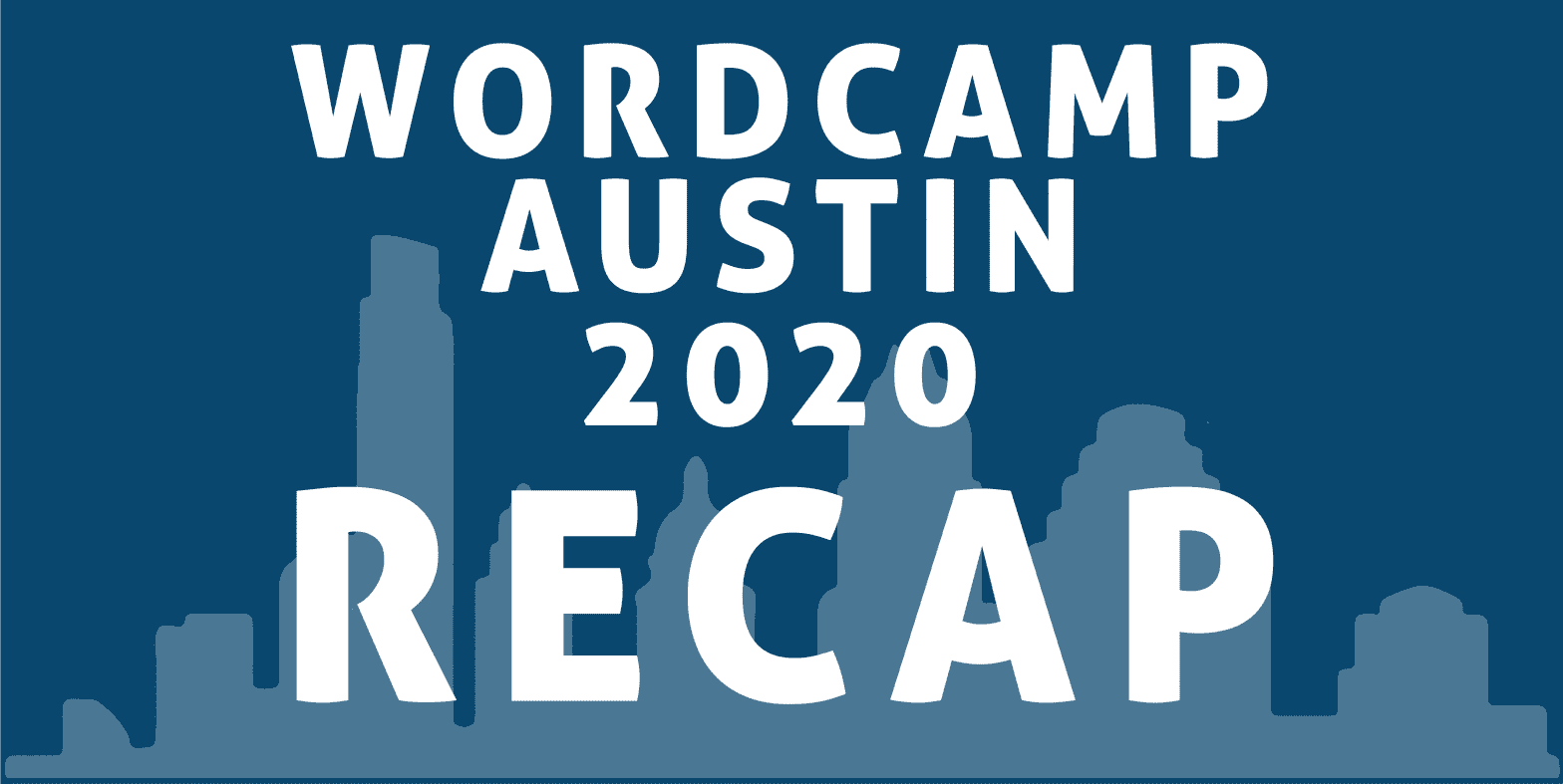 WordCamp Austin 2020 Recap