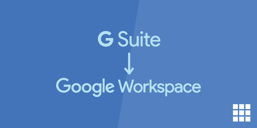 G Suite Updates Introducing Google Workspace