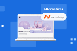 Best Namecheap Alternatives: Which Hosting Gives More Value?