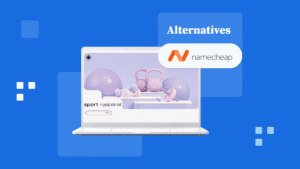 Best Namecheap Alternatives: Which Hosting Gives More Value?