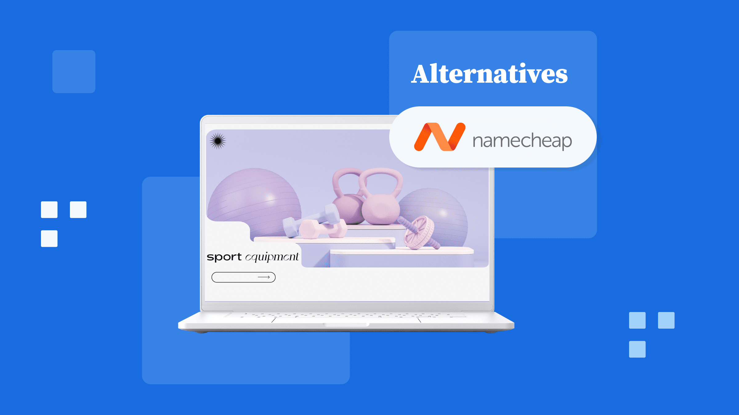 Best Namecheap Alternatives: Which Hosting Gives More Value?
