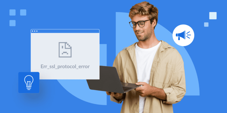 How to Fix ERR_SSL_PROTOCOL_ERROR – Easy SSL Troubleshooting