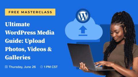Ultimate WordPress Media Guide: Upload Photos, Videos & Galleries