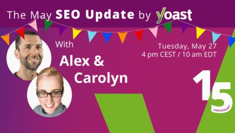 The SEO Update by Yoast – May 2025 Edition