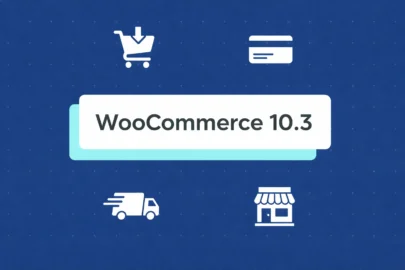 What’s New in WooCommerce 10.3: Features and Updates