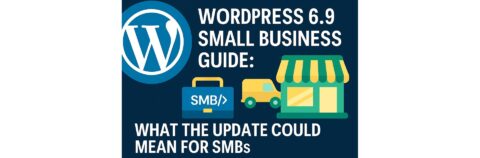 WordPress 6.9 Small Business Guide: What the Update Could Mean for SMBs