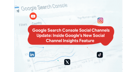 Google Search Console Social Channels Update: Inside Google’s New Social Channel Insights Feature