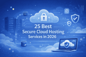 25 Secure Cloud Hosting Services (2026 Comparison)