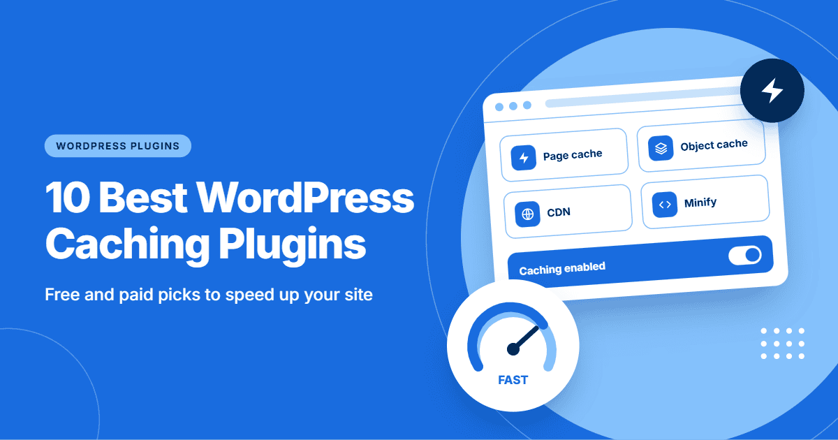 10 Best WordPress Caching Plugins to Speed Up Your Website (Free & Paid)