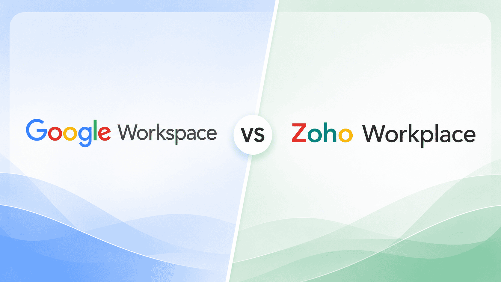 Google Workspace vs Zoho Workplace: Which One Is Right for Your Business?