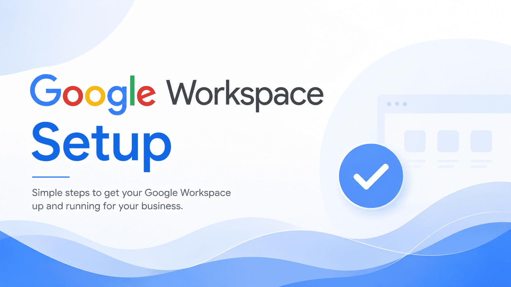 How to Set Up Google Workspace for Your Business in 2026?
