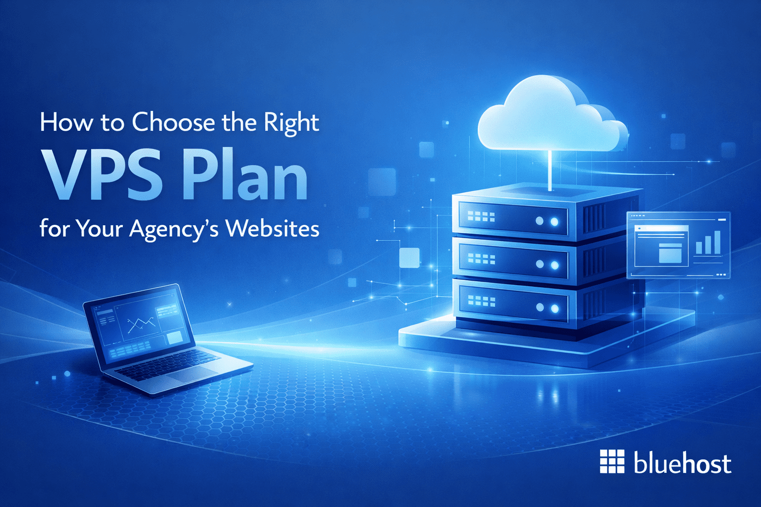 How to Choose the Right VPS Plan for Your Agency’s Websites  