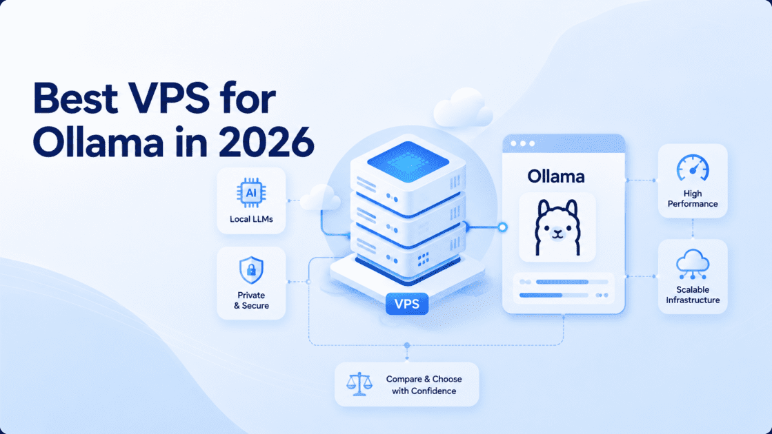 Best VPS for Ollama in 2026: Compare Top AI Hosting Providers