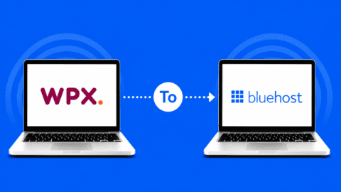 How to Migrate From WPX Hosting to Bluehost