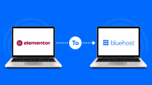 How to Migrate From Elementor Hosting to Bluehost