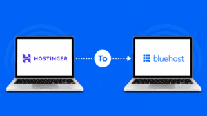 How to Migrate From Hostinger Hosting to Bluehost