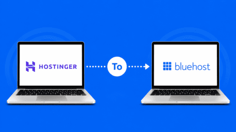 How to Migrate from Hostinger Hosting to Bluehost