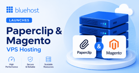Bluehost Launches Paperclip & Magento VPS Hosting 