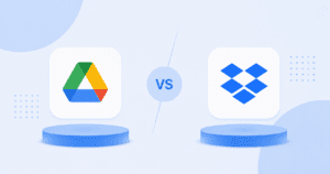 Google Drive vs Dropbox: Full Feature Comparison Guide