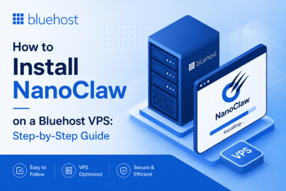 How to Install NanoClaw on a Bluehost VPS: Step-by-Step Guide