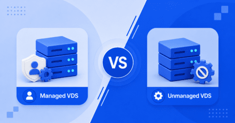 Managed vs Unmanaged VDS Hosting: Which Do You Need? 