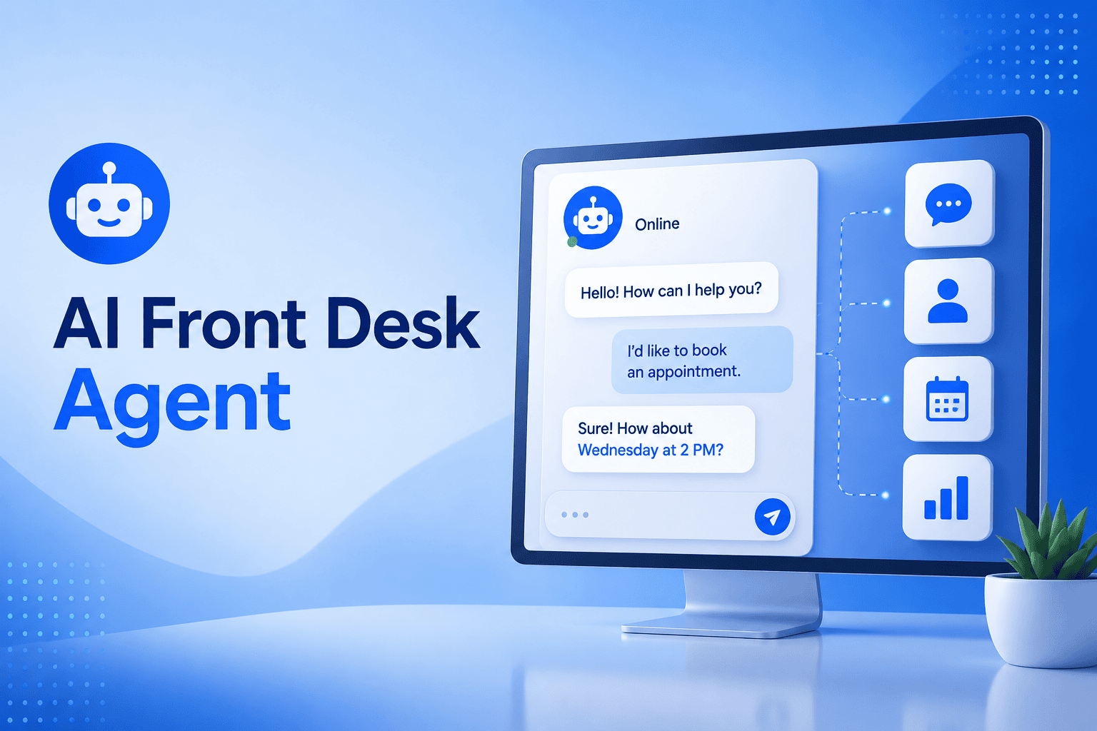 Introducing AI Front Desk Agent: Your 24/7 Virtual Receptionist