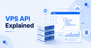 VPS API Explained: How to Host Your API on a VPS