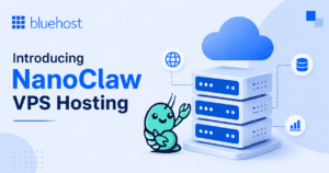 Introducing Bluehost NanoClaw VPS Hosting for Persistent AI Agent Workflows