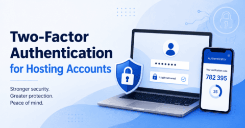 Two-Factor Authentication for Hosting Accounts: How It Works and Why You Need It