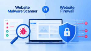 Website Malware Scanner vs Website Firewall Explained