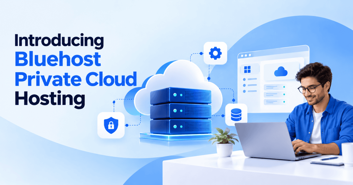 Introducing Bluehost Private Cloud: Managed Hosting for Growing Businesses 