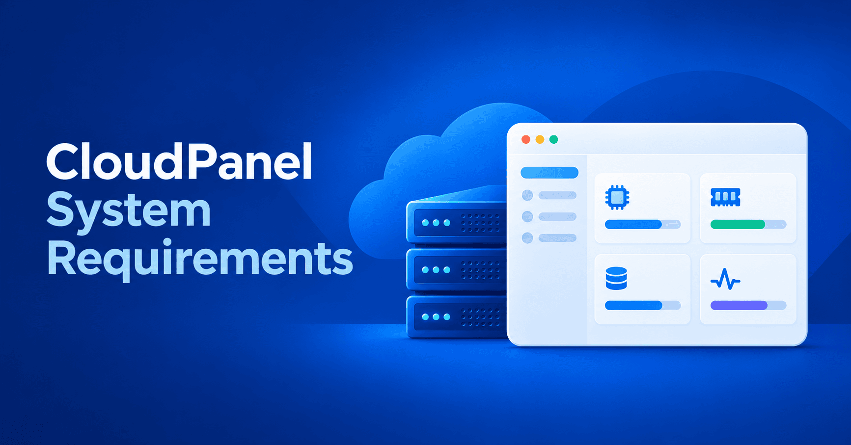 CloudPanel System Requirements (and Why to Size Up) 